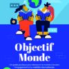 Guide pratique Objectif Monde